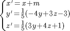 5$ \{x' = x + m \\ y' = \frac{1}{5}(-4y+3z-3) \\ z' = \frac{1}{5}(3y+4z+1) 